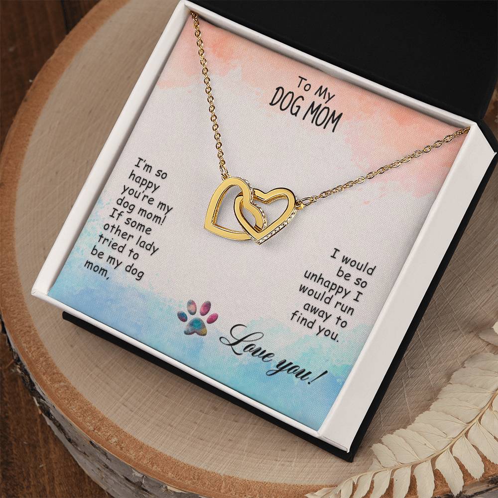 To My Dog Mom - I’M So Happy - Interlocking Hearts Necklace