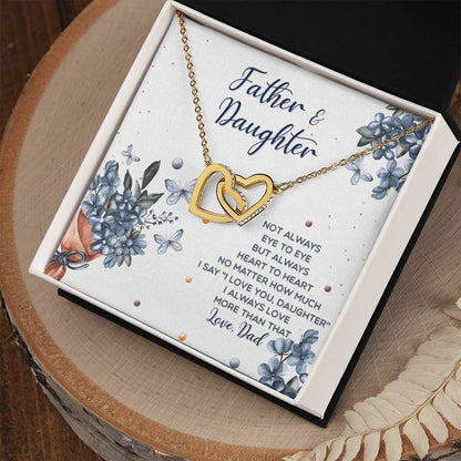 Interlocking Hearts Father And Daughter Not Always Eye To Eye But Always Heart To Heart Interlocking Hearts Necklace