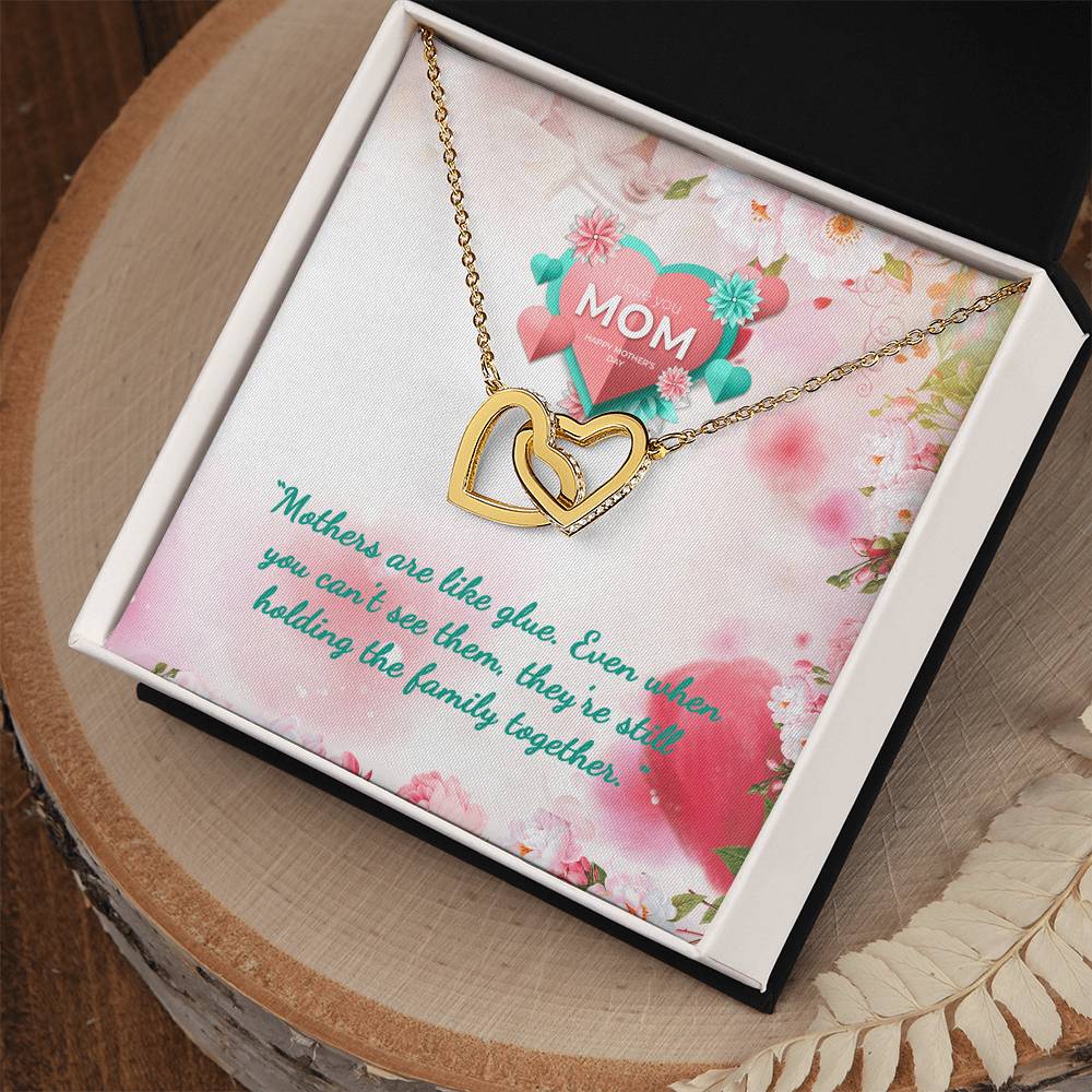 Mother Are Like Glue. They Always Beside You Wishing You Mothers Day Interlocking Hearts Necklace