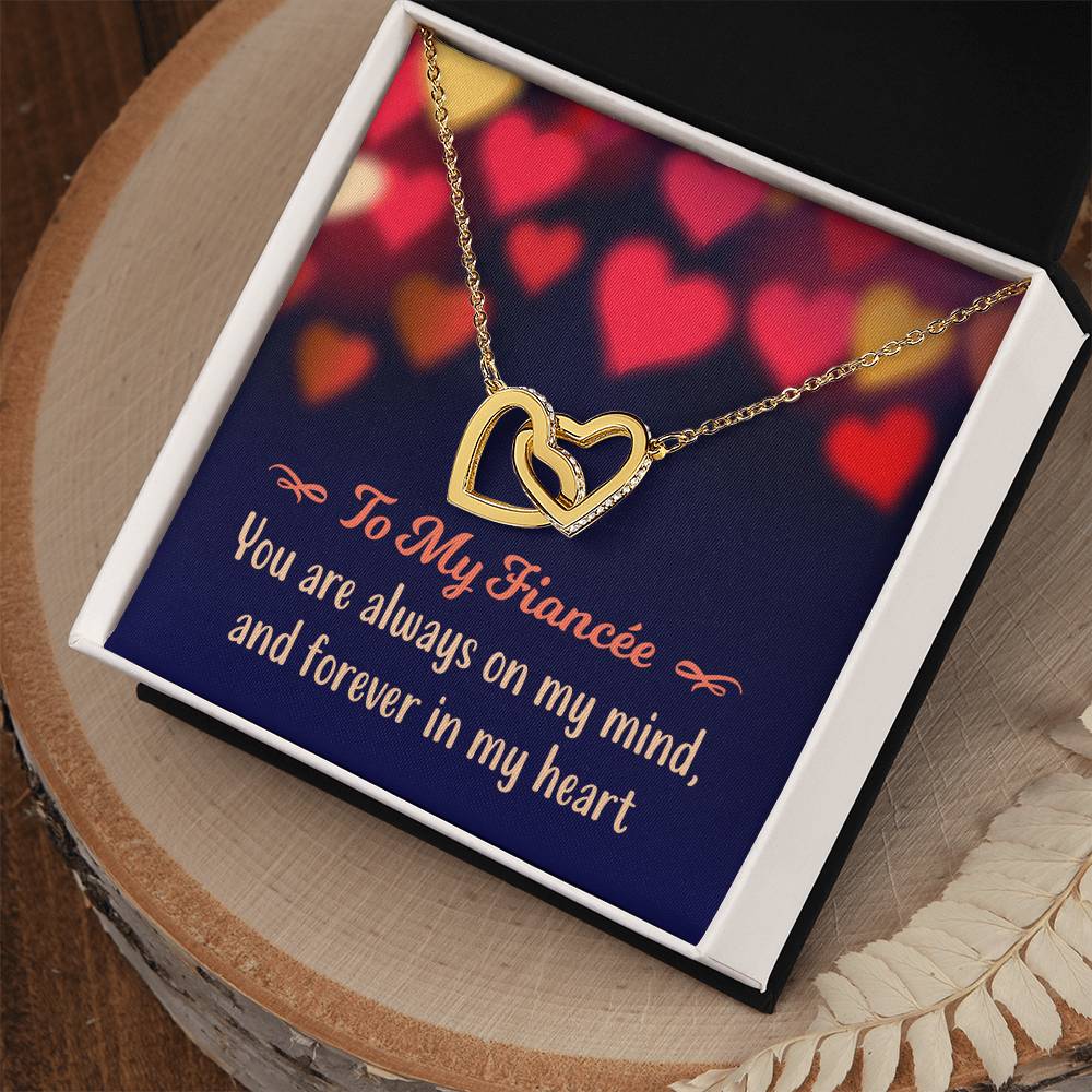 To My Fiancée - You Are Always On My Mind And Forever In My Heart - Interlocking Hearts Necklace
