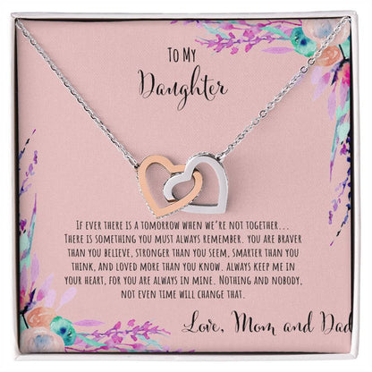 To My Daughter If Ever There Is A Tomorrow - Love Mom & Dad Interlocking Hearts Necklace
