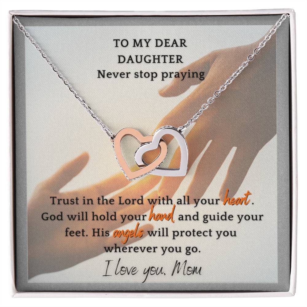 My Dear Daughter Never Stop Praying - Necklace Interlocking Hearts Necklace