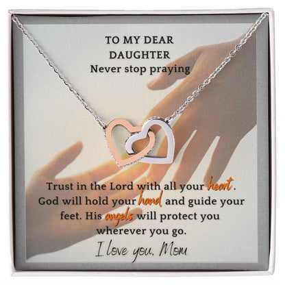 My Dear Daughter Never Stop Praying - Necklace Interlocking Hearts Necklace