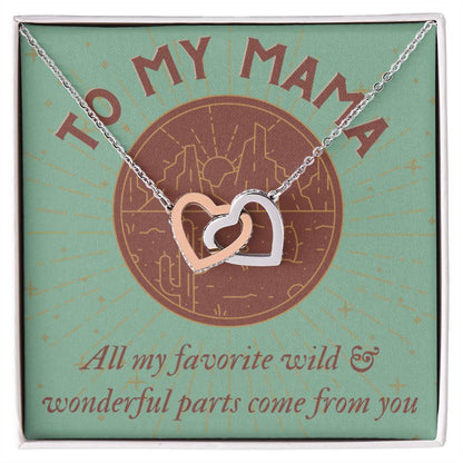To My Mama All My Favorite Wild & Wonderful Parts Come From You Mother'S Day Gift Interlocking Hearts Necklace