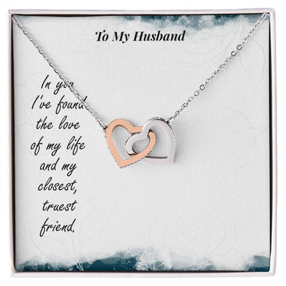 To My Husband - In You I'Ve Found The Love Of My Life And My Closest Truest Friend - Interlocking Heart Necklace Interlocking Hearts Necklace