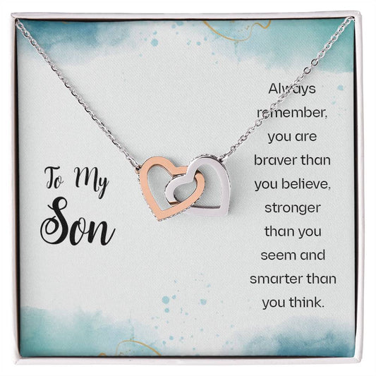 To My Son - Always Remember You Are Braver Than You Believe Stronger Than You Seem And Smarter Than You Think - Interlocking Heart Necklace Interlocking Hearts Necklace