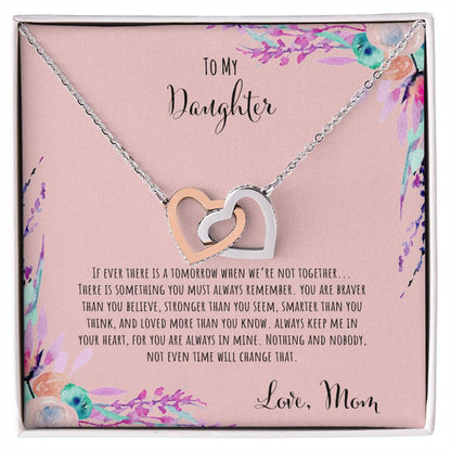 To My Daughter If Ever There Is A Tomorrow - Love Mom Interlocking Hearts Necklace