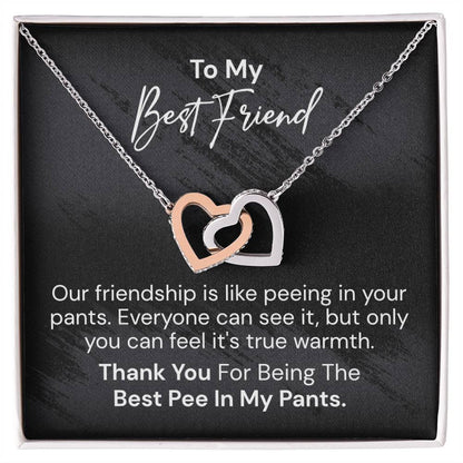 To My Best Friend - Our Friendship Is Like Peeing - Interlocking Heart Necklace Interlocking Hearts Necklace