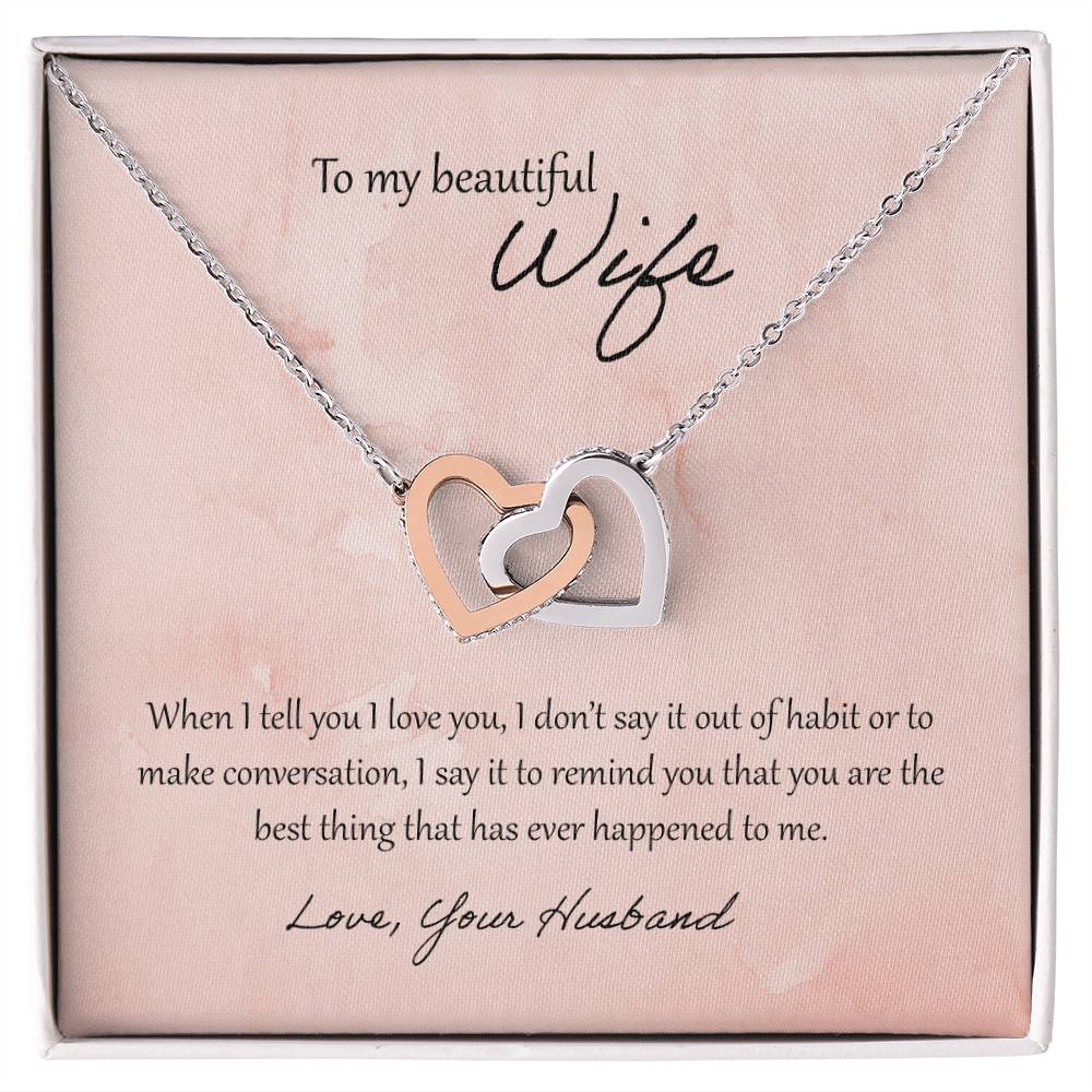 To My Beautiful Wife When I Tell You I Love You Interlocking Hearts Necklace