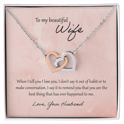 To My Beautiful Wife When I Tell You I Love You Interlocking Hearts Necklace