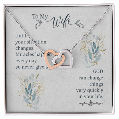 To My Wife - God Can Change Things Very Quickly In Your Life - Interlocking Heart Necklace Interlocking Hearts Necklace