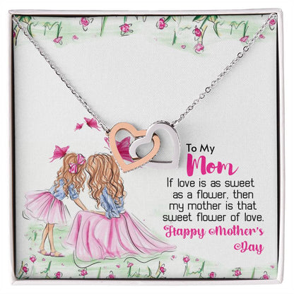 To My Mom - My Mother Is That Sweet Flower Of Love Interlocking Hearts Necklace