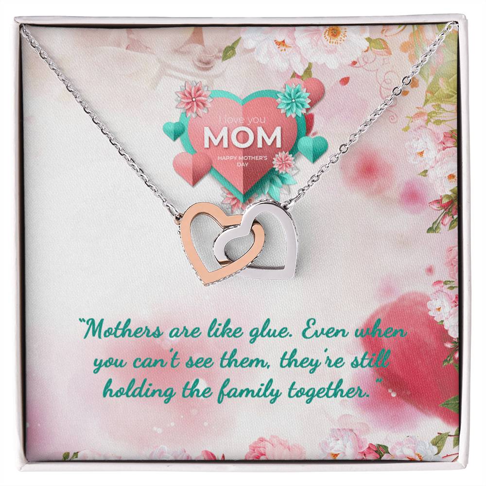 Mother Are Like Glue. They Always Beside You Wishing You Mothers Day Interlocking Hearts Necklace