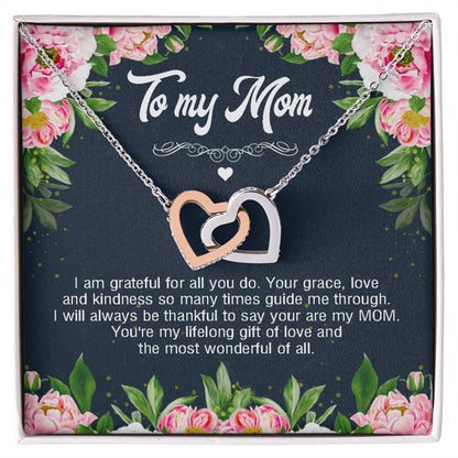 To My Mom I Am Grateful For All You Do Interlocking Hearts Necklace