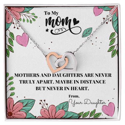 Mothers And Daughters Are Never Truly Apart Necklace Interlocking Hearts Necklace