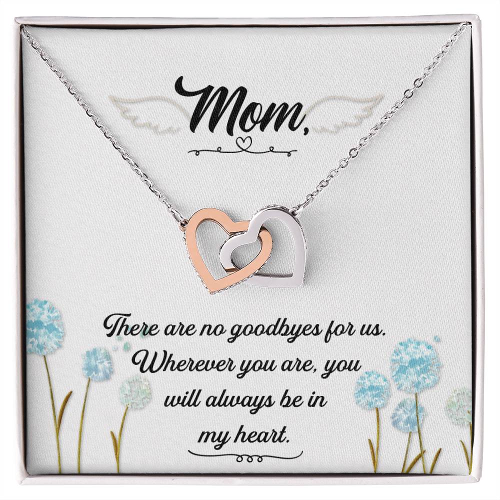 Mom - There Are No Goodbyes For Us - Interlocking Heart Necklace Interlocking Hearts Necklace