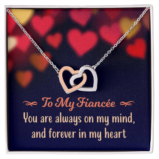 To My Fiancée - You Are Always On My Mind And Forever In My Heart - Interlocking Hearts Necklace
