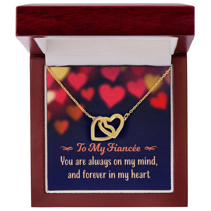 To My Fiancée - You Are Always On My Mind And Forever In My Heart - Interlocking Hearts Necklace