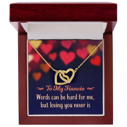 To My Fiancée - Words Can Be Hard For Me But Loving You Never Is - Interlocking Hearts Necklace