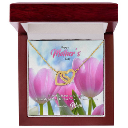 If Love Is Sweet As A Flower Then My Mother Is That Sweet Flower Of Love Interlocking Hearts Necklace