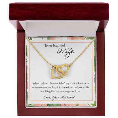 To My Beautiful Wife When I Tell You I Love You - Leaf Interlocking Hearts Necklace