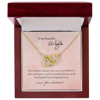 To My Beautiful Wife When I Tell You I Love You Interlocking Hearts Necklace