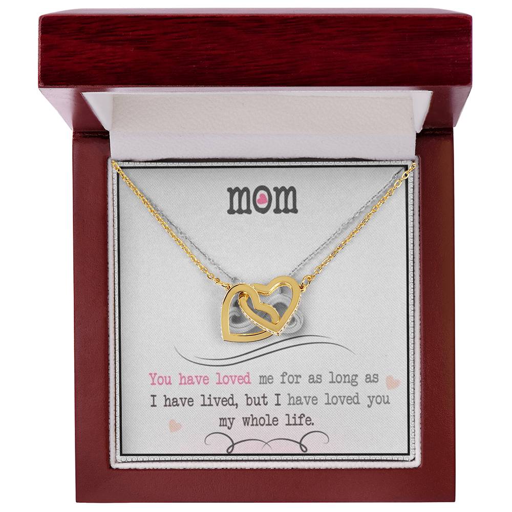 Mom You Have Loved Me For As Long As I Have Livedbut I Have Loved You My Whole Life Interlocking Hearts Necklace