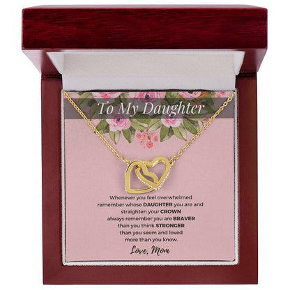 To My Daughter - Straighten Your Crown - Love Mom D01 Interlocking Hearts Necklace