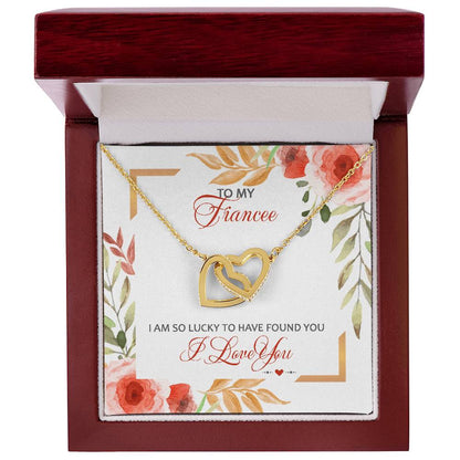 To My Fiancee - I Am So Lucky To Have Found You - I Love You Interlocking Hearts Necklace