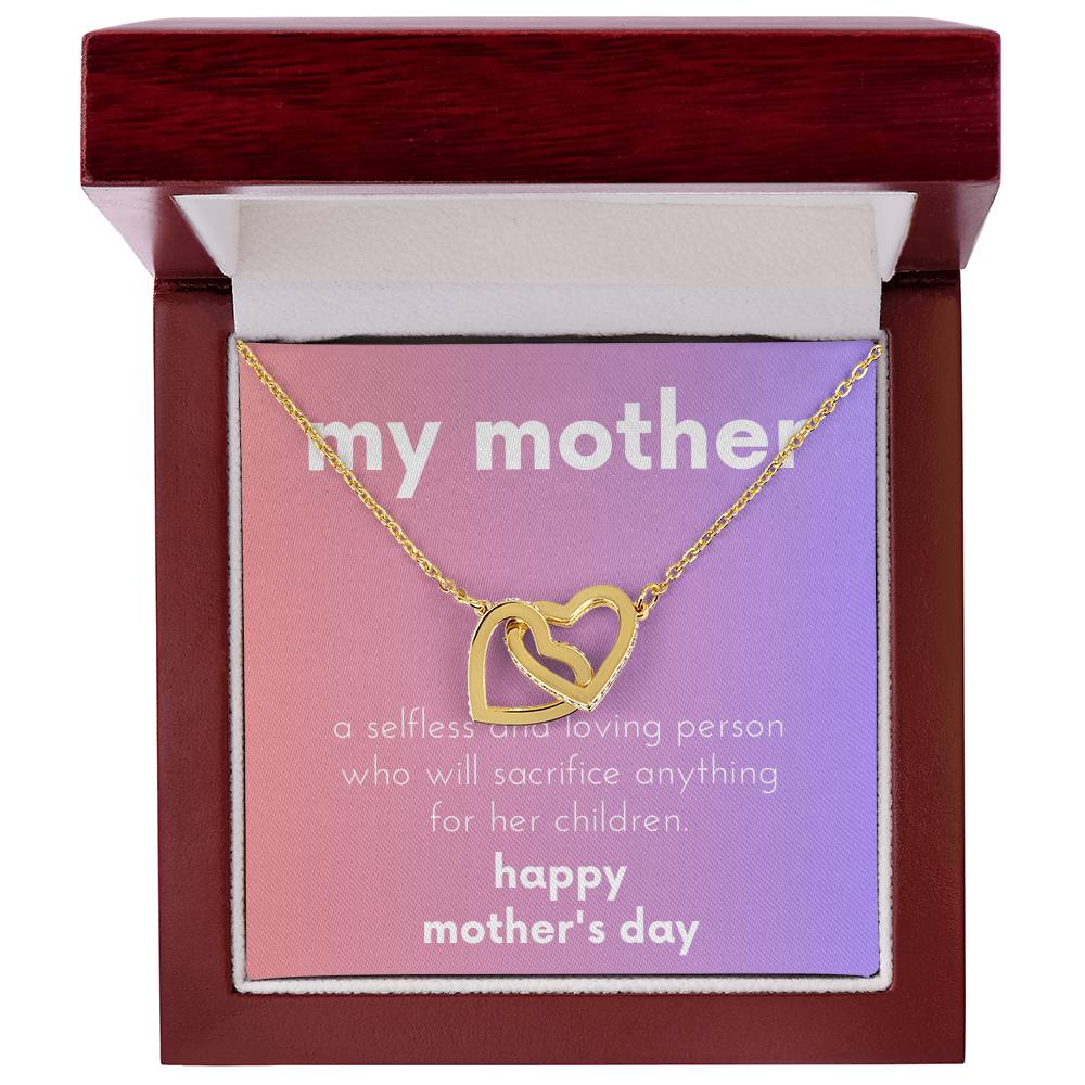 My Mother - A Selfless And Loving Person Who Will Sacrifice Anything For Her Children Interlocking Hearts Necklace