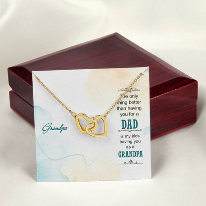Grandpa The Only Thing Better Than Having You For A Dad - Interlocking Heart Necklace Interlocking Hearts Necklace