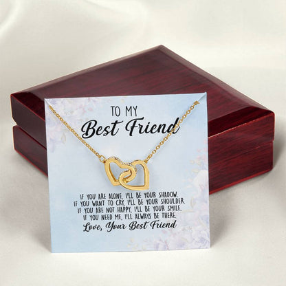 To My Best Friend If You Are Alone I'Ll Be Your Shadow Interlocking Hearts Necklace