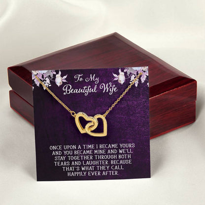 To My Dear Beautiful Wife Once Upon A Time I Became Yours Interlocking Hearts Necklace