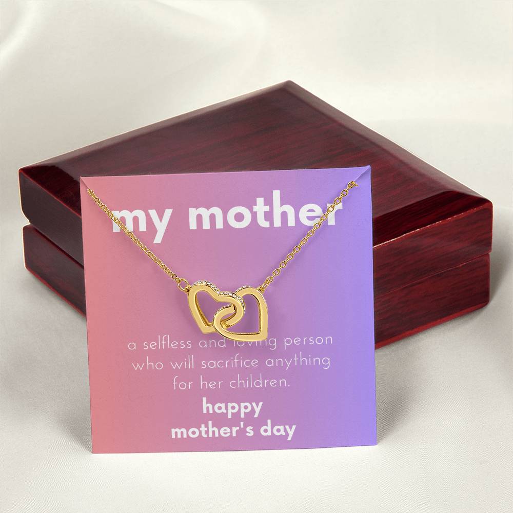 My Mother - A Selfless And Loving Person Who Will Sacrifice Anything For Her Children Interlocking Hearts Necklace