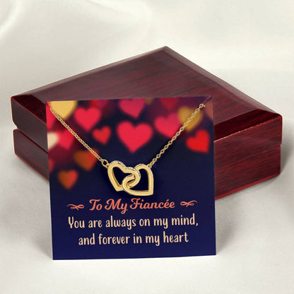 To My Fiancée - You Are Always On My Mind And Forever In My Heart - Interlocking Hearts Necklace
