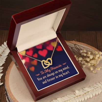 To My Fiancée - You Are Always On My Mind And Forever In My Heart - Interlocking Hearts Necklace