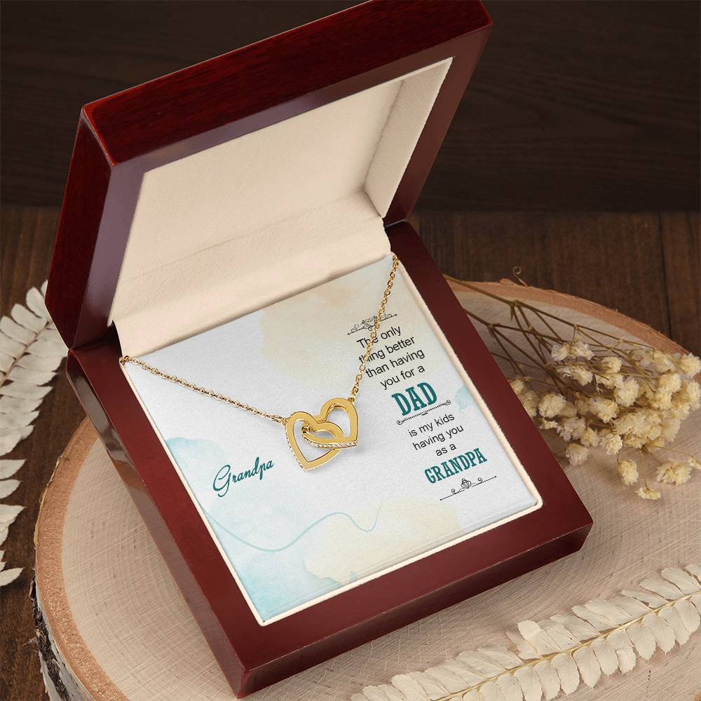 Grandpa The Only Thing Better Than Having You For A Dad - Interlocking Heart Necklace Interlocking Hearts Necklace