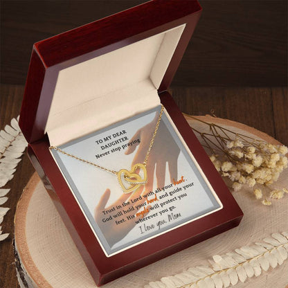 My Dear Daughter Never Stop Praying - Necklace Interlocking Hearts Necklace