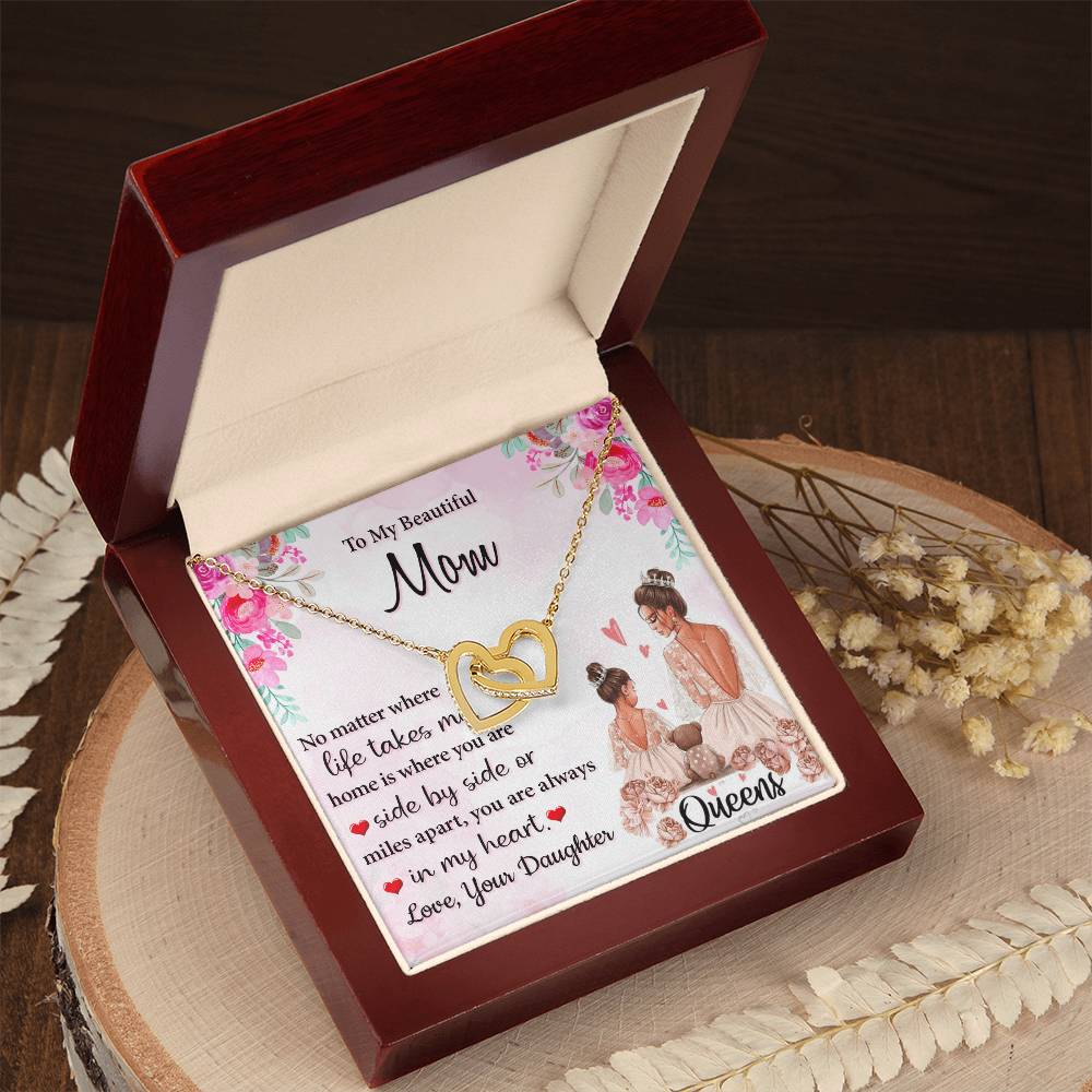 To My Beautiful Mom Side By Side Or Miles Apart You Are Always In My Heart Interlocking Hearts Necklace