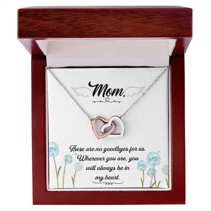 Mom - There Are No Goodbyes For Us - Interlocking Heart Necklace Interlocking Hearts Necklace