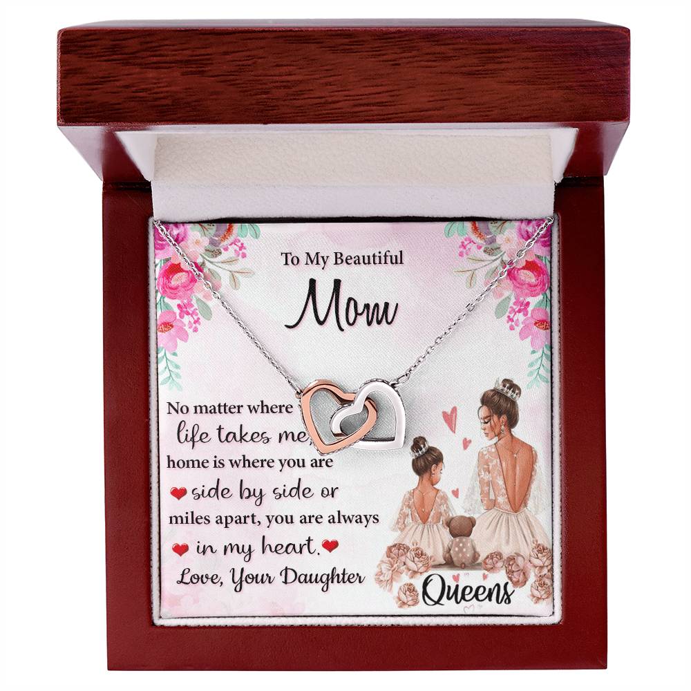 To My Beautiful Mom Side By Side Or Miles Apart You Are Always In My Heart Interlocking Hearts Necklace