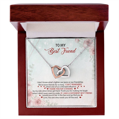 To My Best Friend I Don'T Know What'S Tighter Our Jeans Or Our Friendship Interlocking Hearts Necklace