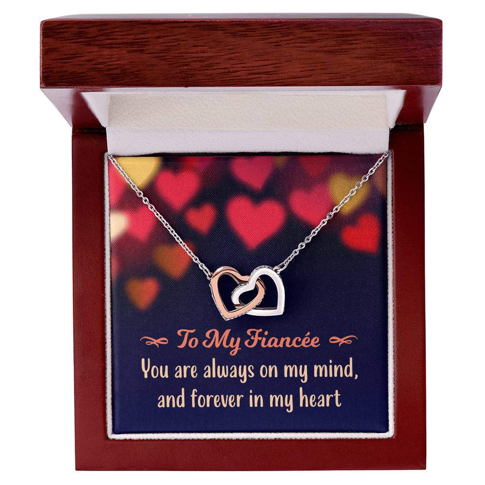 To My Fiancée - You Are Always On My Mind And Forever In My Heart - Interlocking Hearts Necklace