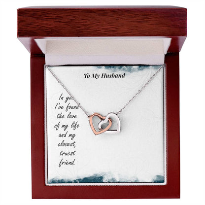 To My Husband - In You I'Ve Found The Love Of My Life And My Closest Truest Friend - Interlocking Heart Necklace Interlocking Hearts Necklace