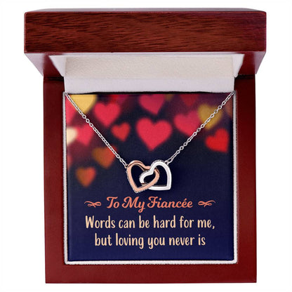 To My Fiancée - Words Can Be Hard For Me But Loving You Never Is - Interlocking Hearts Necklace