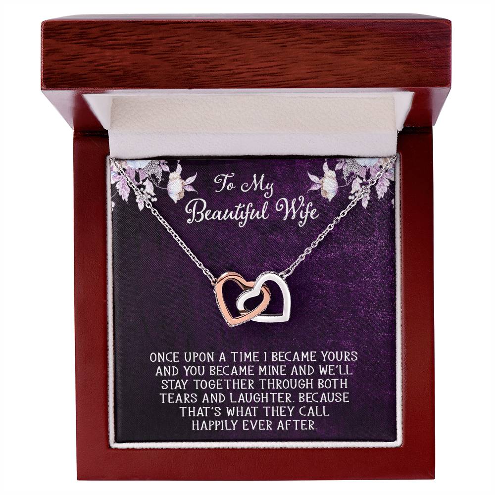 To My Dear Beautiful Wife Once Upon A Time I Became Yours Interlocking Hearts Necklace