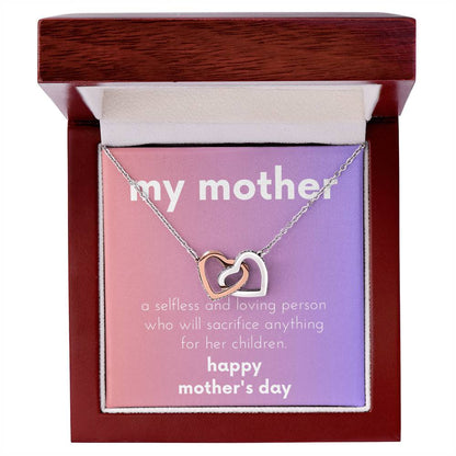 My Mother - A Selfless And Loving Person Who Will Sacrifice Anything For Her Children Interlocking Hearts Necklace