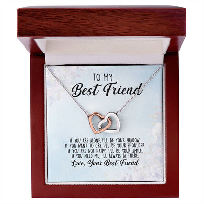 To My Best Friend If You Are Alone I'Ll Be Your Shadow Interlocking Hearts Necklace