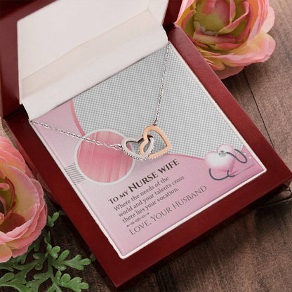 To My Nurse Wife - Where The Needs Of The World And Your Talents Cross There Lies Your Vacation - Interlocking Heart Necklace Interlocking Hearts Necklace