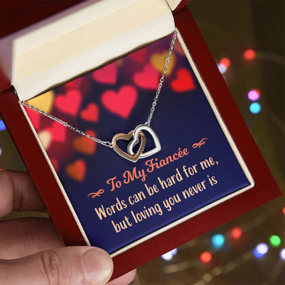 To My Fiancée - Words Can Be Hard For Me But Loving You Never Is - Interlocking Hearts Necklace